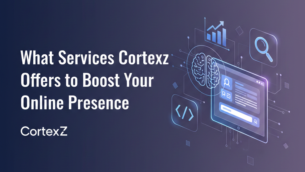 What Services Cortexz Offers